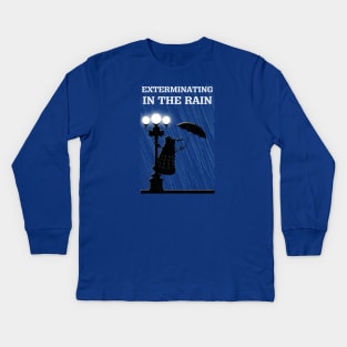 EXTERMINATING  in the Rain Kids Long Sleeve T-Shirt